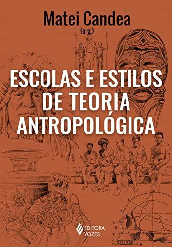 Escolas e Estilos de Teoria Antropológica