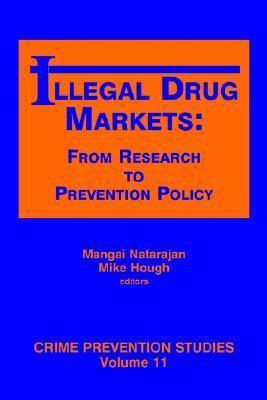 Illegal Drug Markets: From Research to Prevention Policy