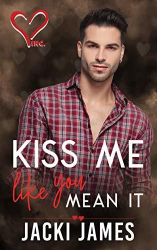 Kiss Me Like You Mean It