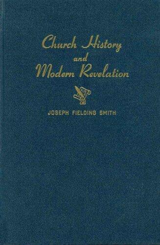 Church History and Modern Revelation Vol. 1