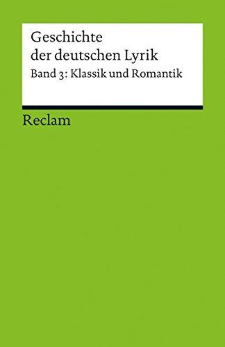 Geschichte der deutschen Lyrik: Band 3: Klassik und Romantik