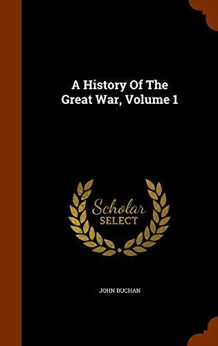 A History Of The Great War, Volume 1