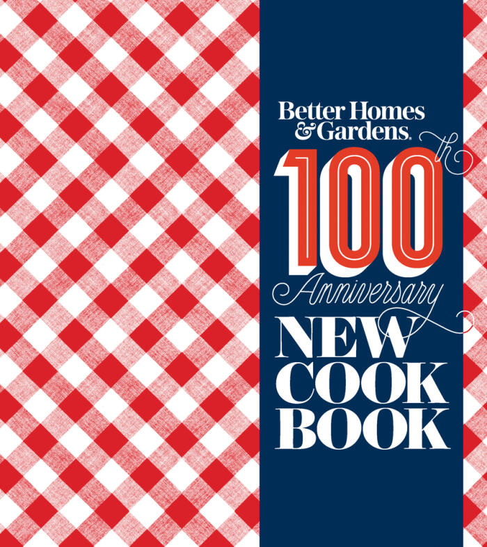 Better Homes and Gardens New Cook Book, 100th Anniversary