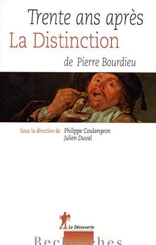 Trente Ans Après La Distinction (De Pierre Bourdieu)