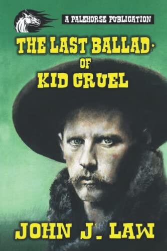 The Last Ballad of Kid Cruel: A Classic Western