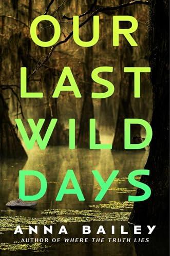 Our Last Wild Days: A Novel