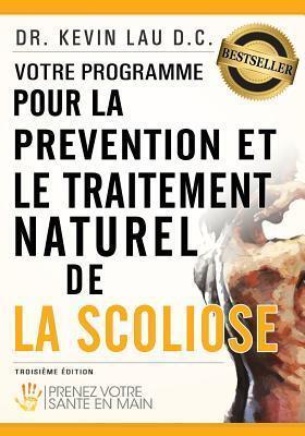 Votre programme pour la prévention et le traitement naturel de la scoliose: Prenez votre sante en main