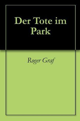 Der Tote im Park (Die haarsträubenden Fälle des Philip Maloney 45)