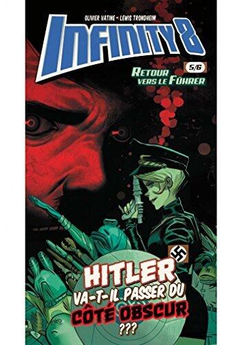 Infinity 8 - Comics 5 - Retour vers le fuhër (BD ADO-ADULTES)