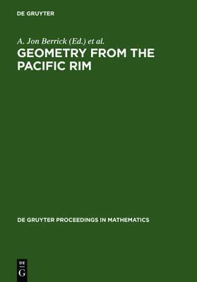 Geometry from the Pacific Rim: Proceedings of the Pacific Rim Geometry Conference held at National University of Singapore, Republic of Singapore, ... 1994
