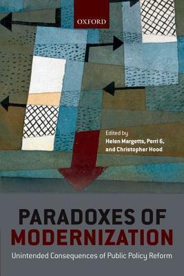 Paradoxes of Modernization: Unintended Consequences of Public Policy Reform