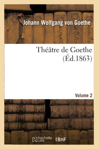 Théâtre de Goethe (Volume 2)
