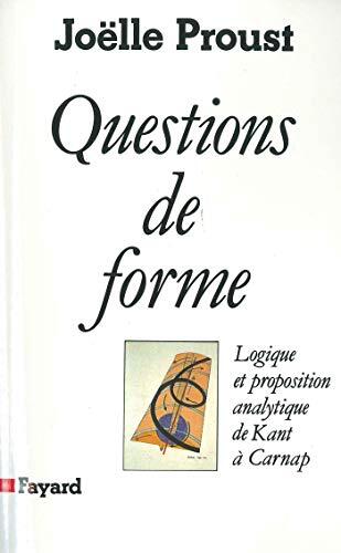 Questions de forme: Logique et proposition analytique de Kant à Carnap