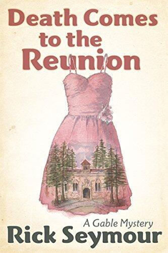 Death Comes to the Reunion: A Gable Mystery
