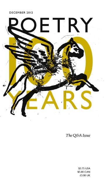 Poetry Magazine, 100 Years, The Q & A Issue, December 2012
