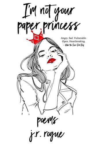 I'm Not Your Paper Princess (Poems)
