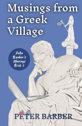 Musings from a Greek Village: Peter Barber's Musings