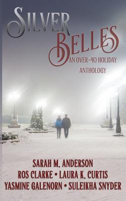 Silver Belles: An Over-40 Holiday Anthology