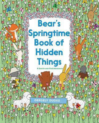 Bear's Springtime Book of Hidden Things: An Easter And Springtime Book For Kids