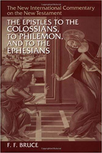 THE EPISTLES TO THE COLOSSIANS, TO PHILEMON, AND TO THE EPHESIANS [THE NEW INTERNATIONAL COMMENTARY ON THE NEW TESTAMENT]