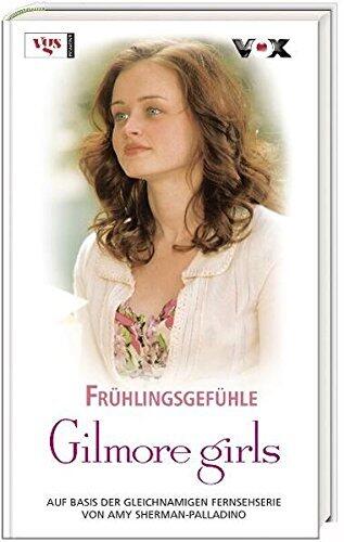 Gilmore Girls 14. Frühlingsgefühle