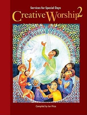 Creative Worship 2: Services for Special Days