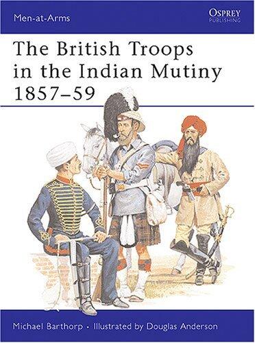 The British Troops in the Indian Mutiny 1857-59
