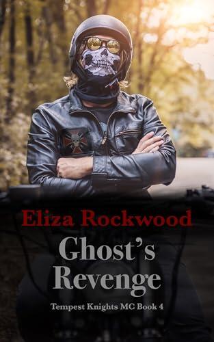 Ghost's Revenge: A Tempest Knight’s MC Age Gap, Second Chance, Touch Her and Die Insta-Love Romance