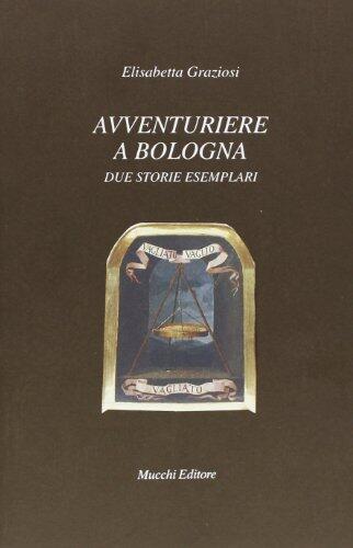 Avventuriere a Bologna: Due storie esemplari (Il vaglio)