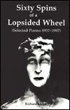 Sixty Spins of a Lopsided Wheel: Selected Poems, 1957-1997