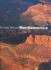Nordamerica. Meraviglie naturali