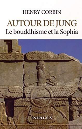 Autour de Jung: Le Bouddhisme et la Sophia