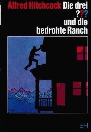 Die drei  ??? und die bedrohte Ranch