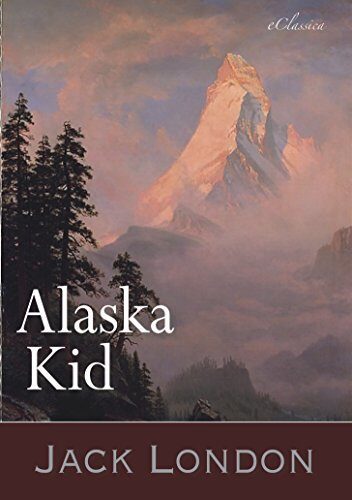Jack London: Alaska Kid (Abenteuerroman)