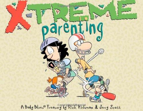 A Baby Blues Treasury: X-Treme Parenting