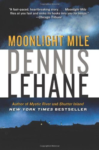 Moonlight Mile [Paperback] [2012] (Author) Dennis Lehane