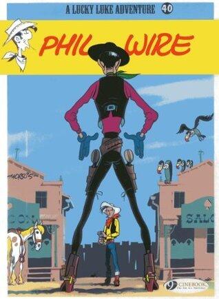 Phil Wire: Lucky Luke (Vol. 40)