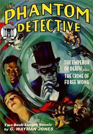 The Phantom Detective (Volume 1): The Emperor of Death & The Crime of Fu Kee Wong