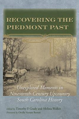 Recovering the Piedmont Past: Unexplored Moments in Nineteenth-Century Upcountry South Carolina History