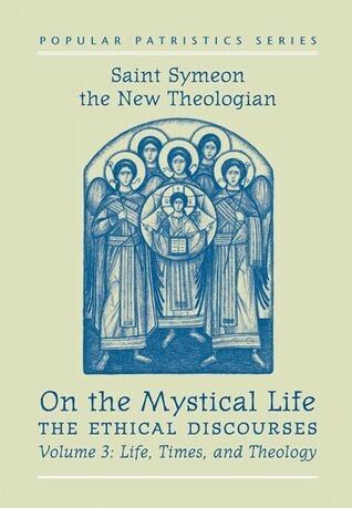 On the Mystical Life: The Ethical Discourses: Life, Times and Theology Vol. 3