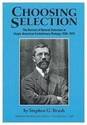 Choosing Selection: The Revival of Natural Selection in Anglo-American Evolutionary Biology (1930-1970)