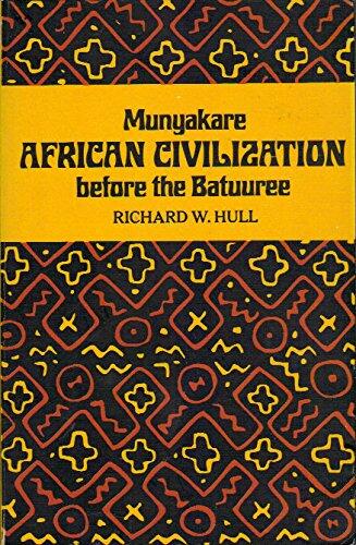 Munyakare: African Civilization Before the Batuuree