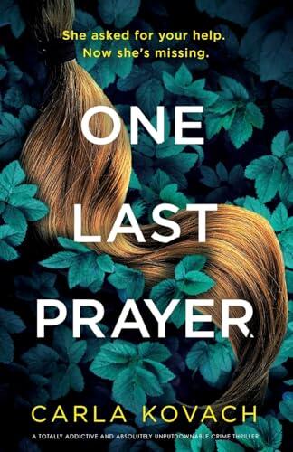 One Last Prayer: A totally addictive and absolutely unputdownable crime thriller