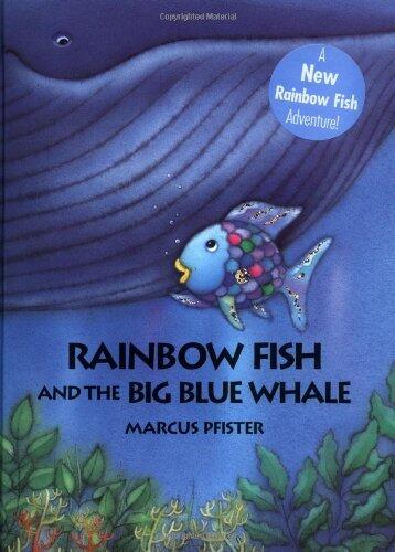 Rainbow Fish and the Big Blue Whale [Hardcover] [1998] (Author) Marcus Pfister, J Alison James