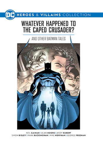 Batman: Whatever Happened to the Caped Crusader? And Other Batman Tales