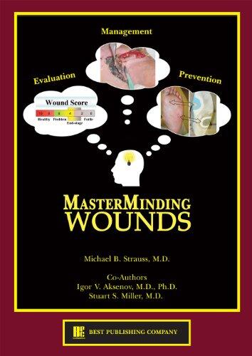 Masterminding Wounds: An Exciting New Text That Optimizes the Evaluation, Management, and Prevention of Wounds