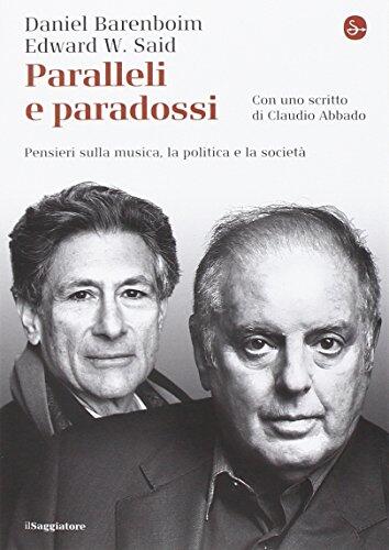 Paralleli e paradossi. Pensieri sulla musica, la politica e la società