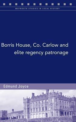 Borris House, Co. Carlow and elite regency patronage