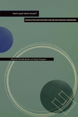 What's Queer about Europe?: Productive Encounters and Re-enchanting Paradigms