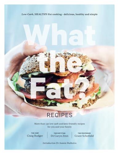 What the Fat? Recipes: More than 130 low-carb and keto-friendly recipes for you and your family